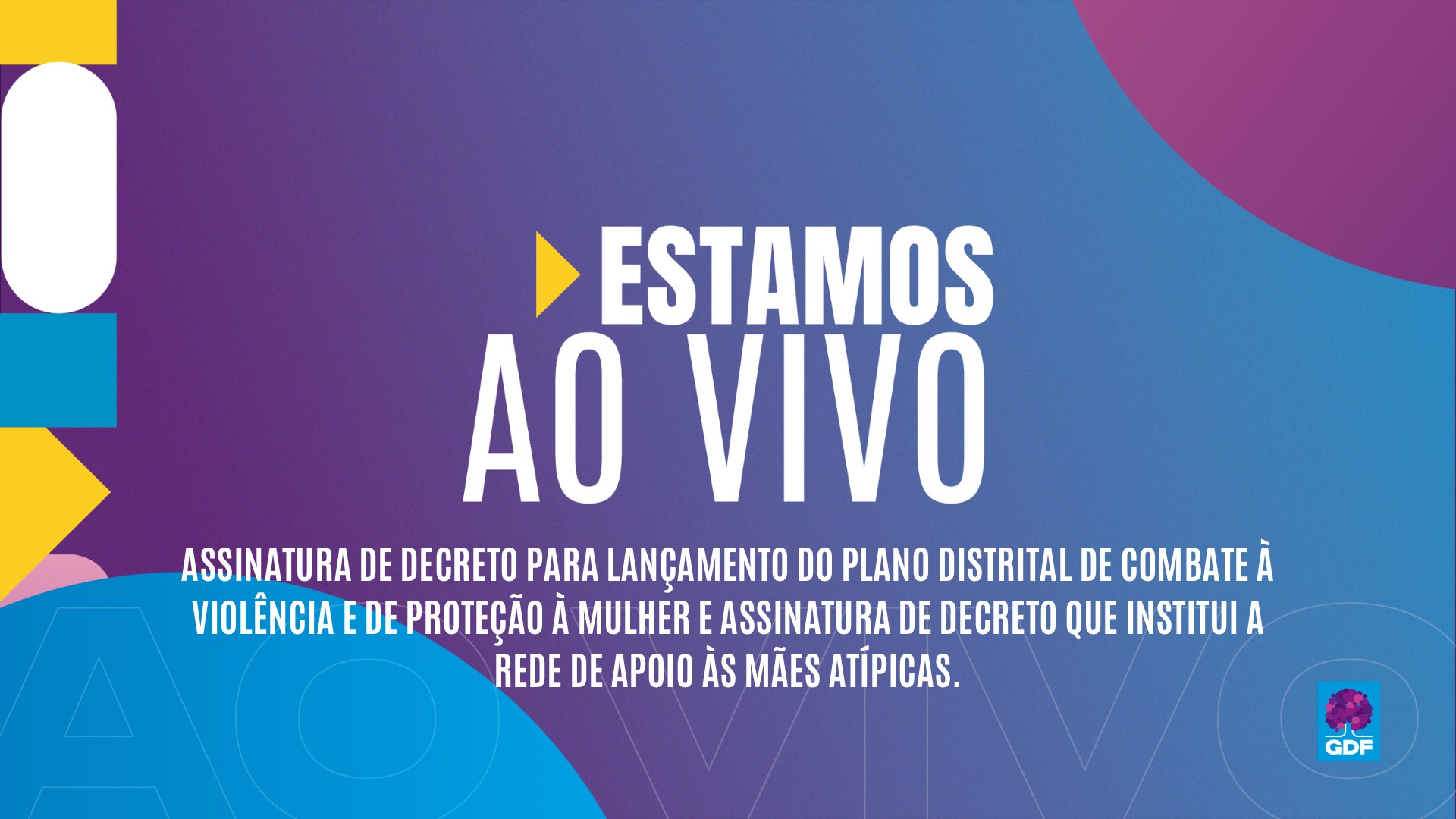 Assista ao vivo ao lançamento do plano distrital de combate à violência contra a mulher